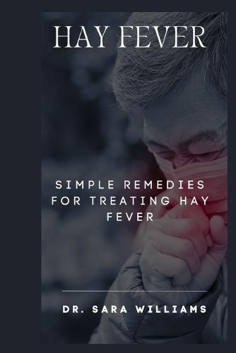 Hay Fever: Simple Remedies for Treating Hay Fever