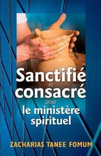 Sanctifié et consacré pour le ministère spirituel