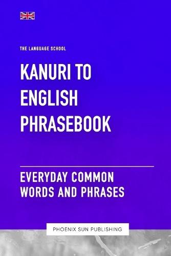 Kanuri To English Phrasebook - Everyday Common Words And Phrases