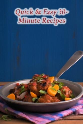 Quick & Easy 30-Minute Recipes