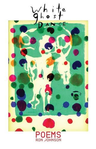 White Ghost Dance: Poems