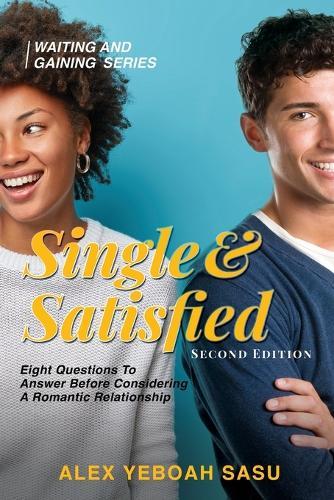 Single & Satisfied: Eight Questions To Answer Before Considering A Romantic Relationship