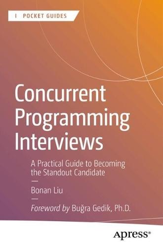 Concurrent Programming Interviews: A Practical Guide to Becoming the Standout Candidate