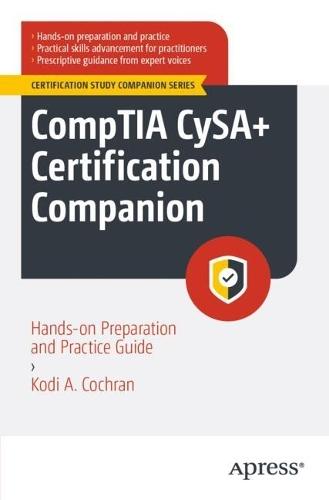 CompTIA CySA+ Certification Companion: Hands-on Preparation and Practice Guide