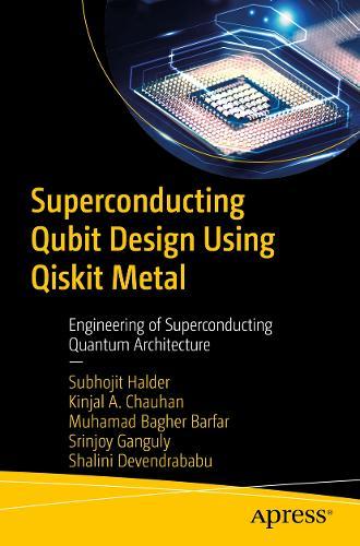 Superconducting Qubit Design Using Qiskit Metal: Engineering of Superconducting Quantum Architecture