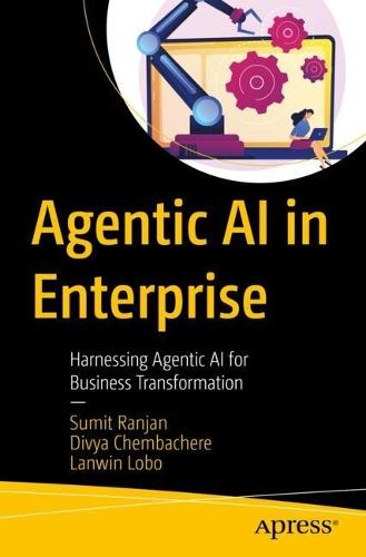 Agentic AI in Enterprise: Harnessing Agentic AI for Business Transformation