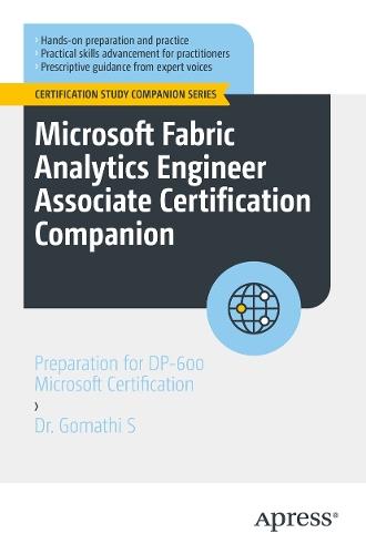 Microsoft Fabric Analytics Engineer Associate Certification Companion: Preparation for DP-600 Microsoft Certification