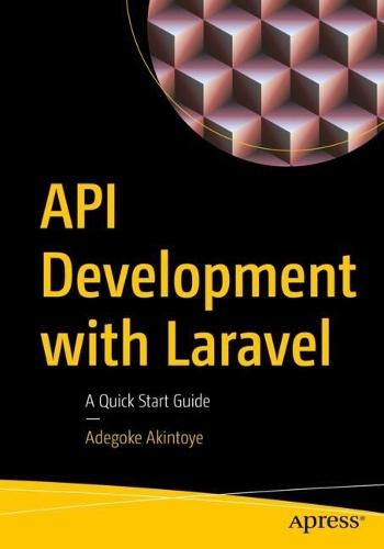API Development with Laravel: A Quick Start Guide