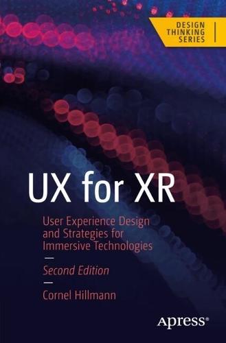 UX for XR: User Experience Design and Strategies for Immersive Technologies