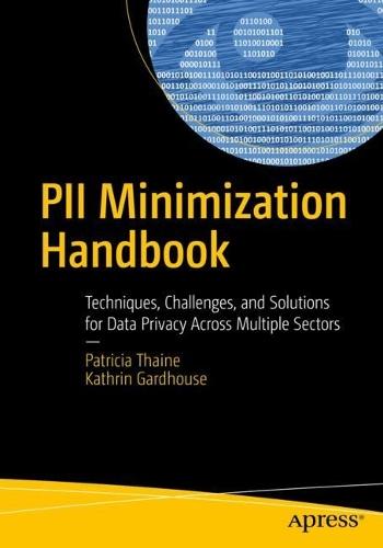 PII Minimization Handbook: Techniques, Challenges, and Solutions for Data Privacy Across Multiple Sectors