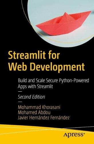 Streamlit for Web Development: Build and Scale Secure Python-Powered Apps with Streamlit