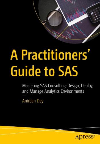 A Practitioners' Guide to SAS: Mastering SAS Consulting: Design, Deploy, and Manage Analytics Environments