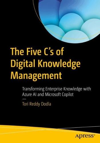 The Five C's of Digital Knowledge Management: Transforming Enterprise Knowledge with Azure AI and Microsoft Copilot