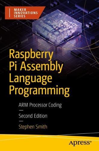Raspberry Pi Assembly Language Programming: ARM Processor Coding