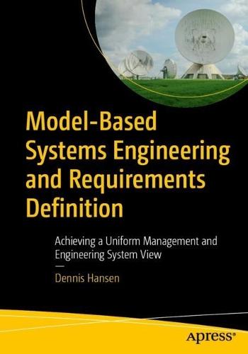 Model-Based Systems Engineering and Requirements Definition: Achieving a Uniform Management and Engineering System View