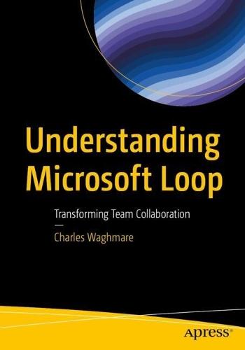 Understanding Microsoft Loop: Transforming Team Collaboration