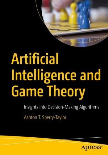 Artificial Intelligence and Game Theory: Insights into Decision-Making Algorithms