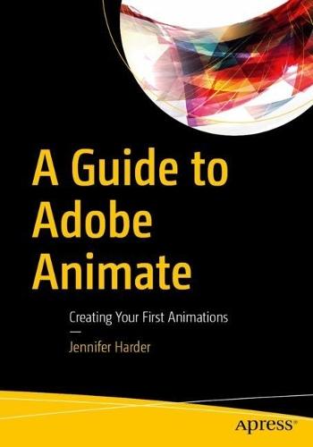 A Guide to Adobe Animate: Creating Your First Animations