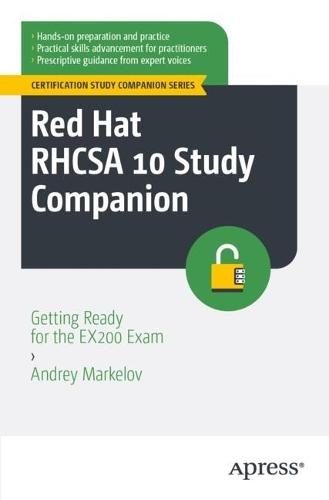 Red Hat RHCSA 10 Study Companion: Getting Ready for the EX200 Exam