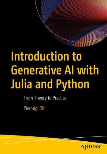 Introduction to Generative AI with Julia and Python: From Theory to Practice