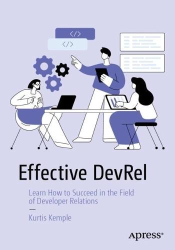 Effective DevRel: Learn How to Succeed in the Field of Developer Relations