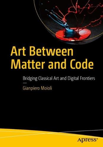 Art Between Matter and Code: Bridging Classical Art and Digital Frontiers