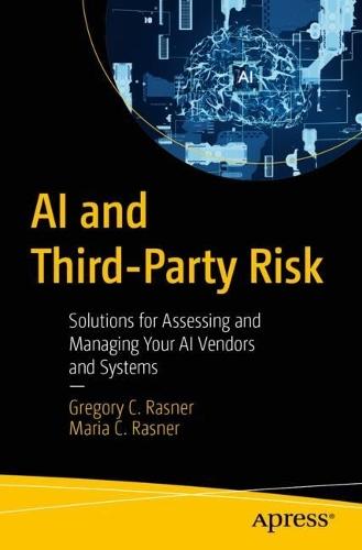 AI and Third-Party Risk: Solutions for Assessing and Managing Your AI Vendors and Systems