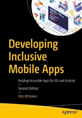 Developing Inclusive Mobile Apps: Building Accessible Apps for iOS and Android