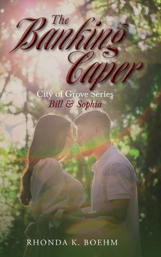The Banking Caper: Bill & Sophia