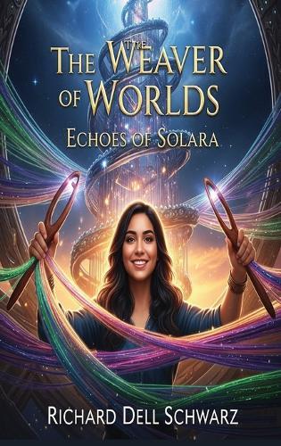 The Weaver of Worlds: Echoes of Solara