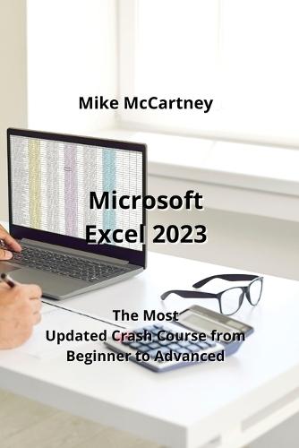 Microsoft Excel 2023: The Most Updated Crash Course from Beginner to Advanced