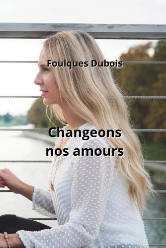 Changeons nos amours