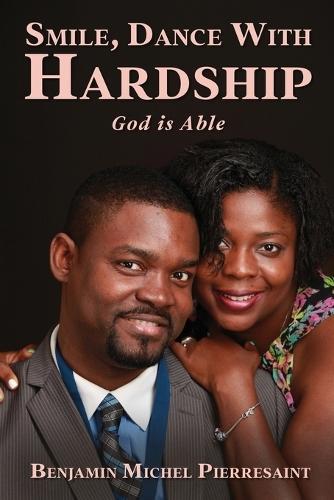 Smile, Dance with Hardship, God is Able