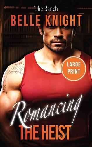 The Ranch: A Forced Proximity Romantic Suspense Adventure (Large Print)