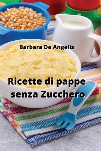 Ricette di pappe senza Zucchero