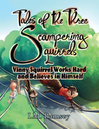 Vinny Squirrel Works Hard and Believes in Himself: Tale 2