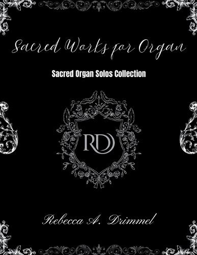 Sacred Works for Organ: Sacred Organ Solos Collection