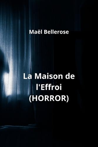 La Maison de l'Effroi (HORROR)