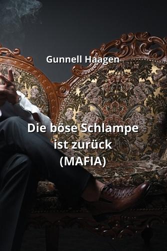 Die böse Schlampe ist zurück (MAFIA)