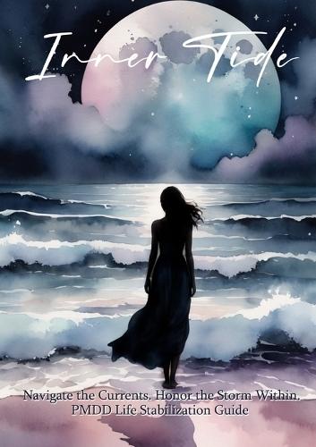 Inner Tide: Navigate the Currents. Honor the Storm Within.