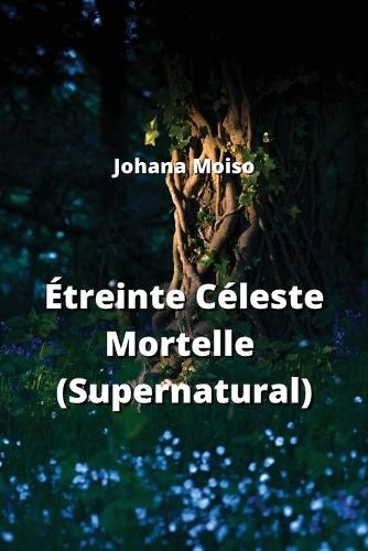 Étreinte Céleste Mortelle (Supernatural)