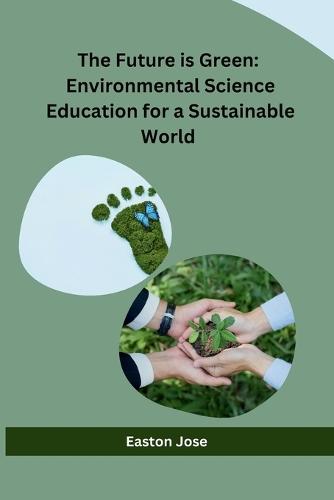 The Future is Green: Environmental Science Education for a Sustainable World
