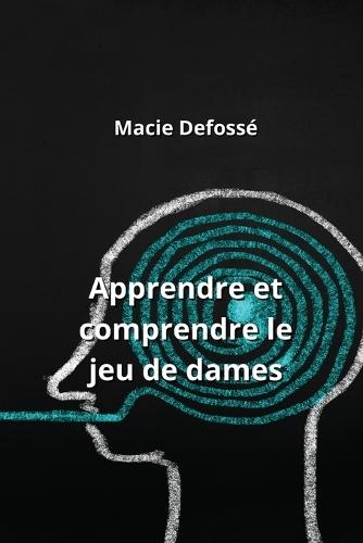 Apprendre et comprendre le jeu de dames