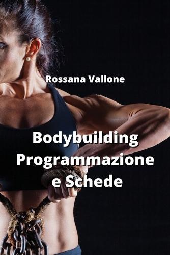 Bodybuilding Programmazione e Schede