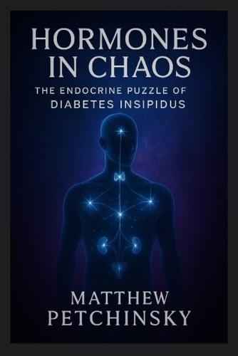 Hormones in Chaos: The Endocrine Puzzle of Diabetes Insipidus