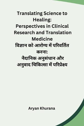 Translating Science to Healing: Perspectives in Clinical Research and Translation Medicine