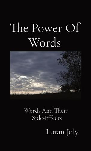 The Power Of Words: Words And Their Side-Effects