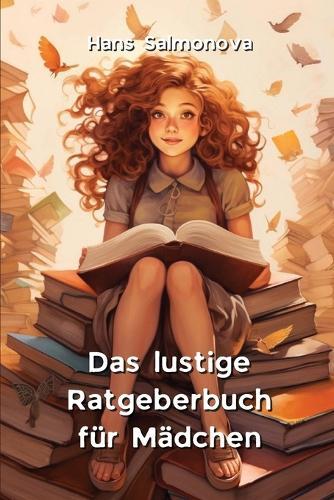 Das lustige Ratgeberbuch für Mädchen