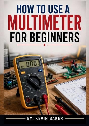How To Use A Multimeter For Beginners
