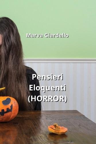 Pensieri Eloquenti (HORROR)